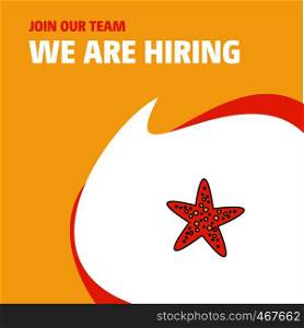 Join Our Team. Busienss Company Star fish We Are Hiring Poster Callout Design. Vector background