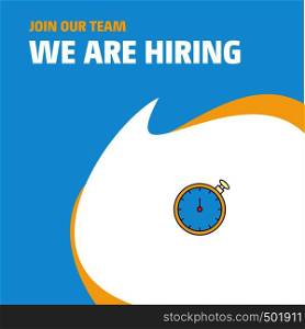Join Our Team. Busienss Company Stopwatch We Are Hiring Poster Callout Design. Vector background