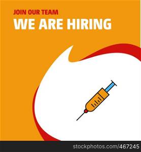 Join Our Team. Busienss Company Syringe We Are Hiring Poster Callout Design. Vector background