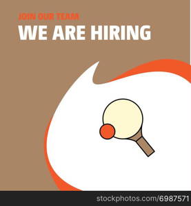 Join Our Team. Busienss Company Table tennis racket We Are Hiring Poster Callout Design. Vector background