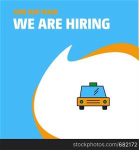 Join Our Team. Busienss Company Taxi We Are Hiring Poster Callout Design. Vector background