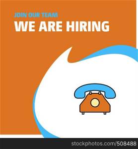 Join Our Team. Busienss Company Telephone We Are Hiring Poster Callout Design. Vector background