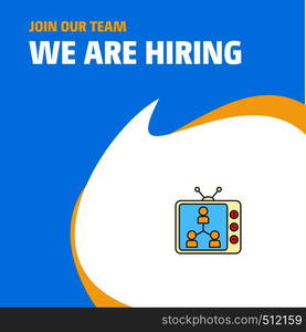 Join Our Team. Busienss Company Television We Are Hiring Poster Callout Design. Vector background