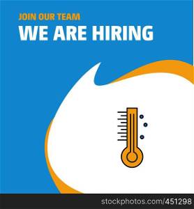 Join Our Team. Busienss Company Thermometer We Are Hiring Poster Callout Design. Vector background