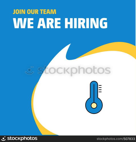 Join Our Team. Busienss Company Thermometer We Are Hiring Poster Callout Design. Vector background