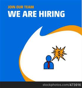 Join Our Team. Busienss Company Thinking about dollar We Are Hiring Poster Callout Design. Vector background