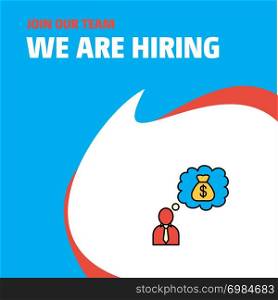 Join Our Team. Busienss Company Thinking about money We Are Hiring Poster Callout Design. Vector background