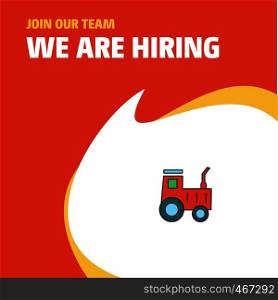 Join Our Team. Busienss Company Tractor We Are Hiring Poster Callout Design. Vector background