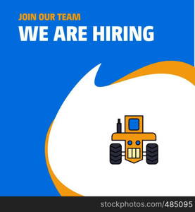 Join Our Team. Busienss Company Tractor We Are Hiring Poster Callout Design. Vector background