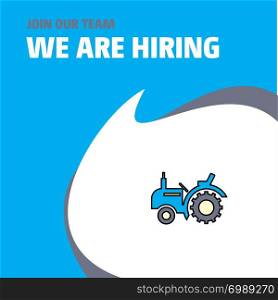 Join Our Team. Busienss Company Tractor We Are Hiring Poster Callout Design. Vector background
