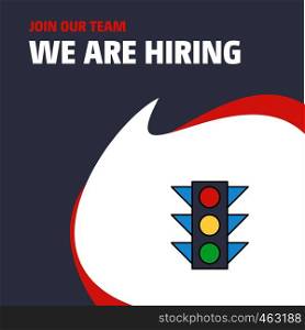 Join Our Team. Busienss Company Traffic signal We Are Hiring Poster Callout Design. Vector background