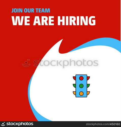 Join Our Team. Busienss Company Traffic signals We Are Hiring Poster Callout Design. Vector background