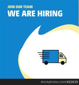 Join Our Team. Busienss Company Truck We Are Hiring Poster Callout Design. Vector background
