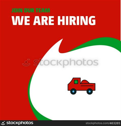 Join Our Team. Busienss Company Truck We Are Hiring Poster Callout Design. Vector background