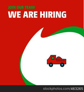 Join Our Team. Busienss Company Truck We Are Hiring Poster Callout Design. Vector background