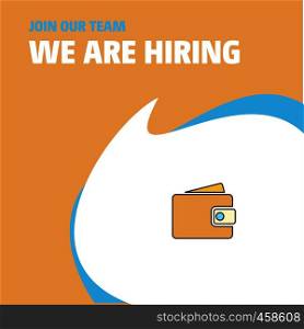 Join Our Team. Busienss Company Wallet We Are Hiring Poster Callout Design. Vector background