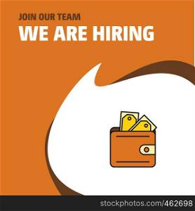 Join Our Team. Busienss Company Wallet We Are Hiring Poster Callout Design. Vector background