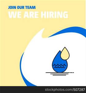 Join Our Team. Busienss Company Water drop We Are Hiring Poster Callout Design. Vector background