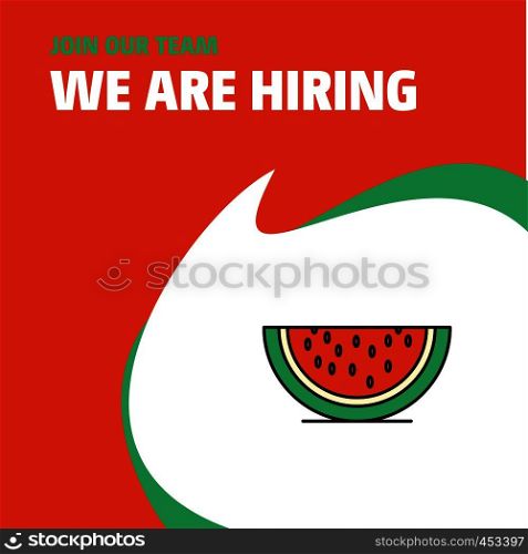 Join Our Team. Busienss Company Water melon We Are Hiring Poster Callout Design. Vector background
