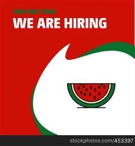 Join Our Team. Busienss Company Water melon We Are Hiring Poster Callout Design. Vector background