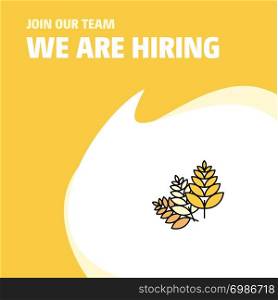 Join Our Team. Busienss Company Wheat We Are Hiring Poster Callout Design. Vector background