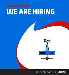 Join Our Team. Busienss Company Wifi router We Are Hiring Poster Callout Design. Vector background