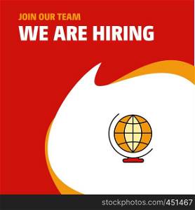 Join Our Team. Busienss Company World globe We Are Hiring Poster Callout Design. Vector background