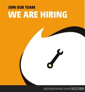 Join Our Team. Busienss Company Wrench We Are Hiring Poster Callout Design. Vector background