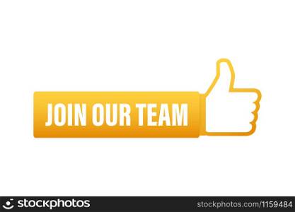 Join our team label on white background. Vector stock illustration. Join our team label on white background. Vector stock illustration.