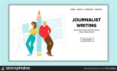 Journalist Writing Notes Newspaper Article Vector. Journalist Man And Woman Leaned Pencil. Writers Author Or Editors Paper List On Background. Characters Web Flat Cartoon Illustration. Journalist Writing Notes Newspaper Article Vector
