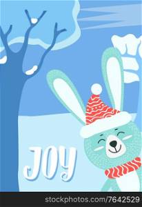 Joy greeting card for winter holidays celebration. Congrats with christmas and new year. Bunny with closed eyes. Hare wearing scarf and hat. Rabbit in woods with snowy trees and hills vector. Joy Greeting Card with Bunny Animal and Lettering