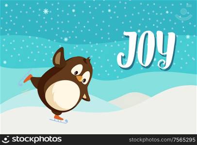 Joy greeting card with penguin on skates, vector animal. Flightless bird skating, wintertime landscape. Arctic winter Christmas activity, cartoon character. Joy Greeting Card with Penguin on Skates, Vector