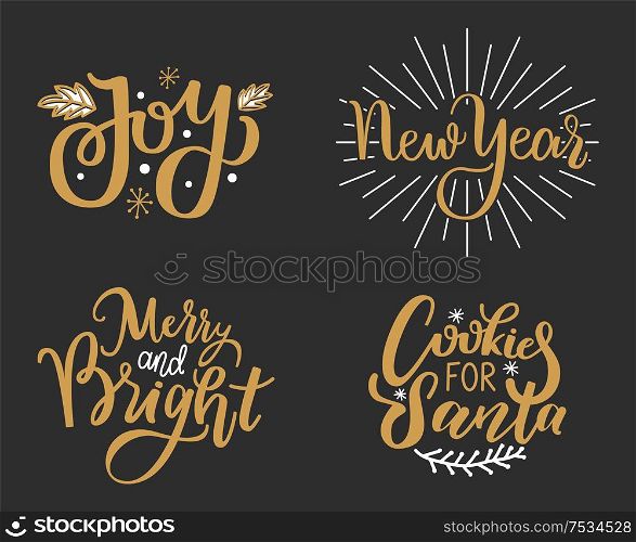 Joys, New Year, Merry and bright, cookies for Santa festive greetings, calligraphic prints with winter season wishes. Xmas, lettering postcards on black. Joys, New Year, Merry and Bright Cookies for Santa
