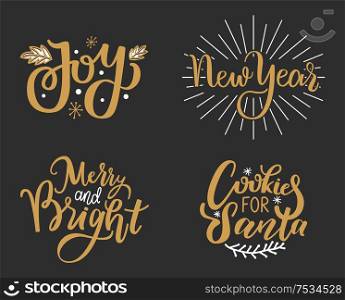 Joys, New Year, Merry and bright, cookies for Santa festive greetings, calligraphic prints with winter season wishes. Xmas, lettering postcards on black. Joys, New Year, Merry and Bright Cookies for Santa