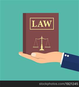 Judge, lawyer holding Law book in hand. Concept of justice. Balance on book. Legal documentation. Vector illustration in flat design. Judge, lawyer holding Law book in hand.