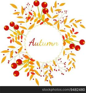 Juicy berries and yellow leaves. Autumn round frame. For your design. Vector illustration.
