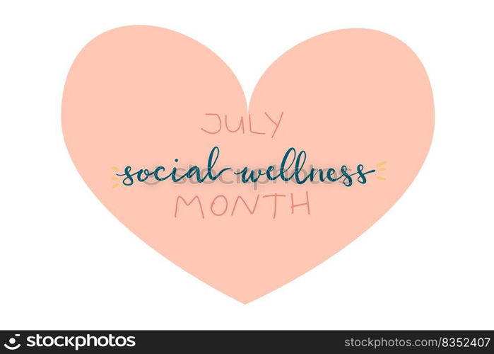 July Social Wellness Month hand lettering concept illustration design template. July Social Wellness Month hand lettering concept illustration design