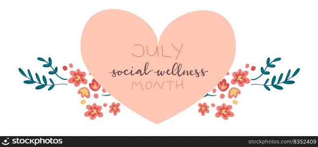 July Social Wellness Month hand lettering concept illustration design template. July Social Wellness Month hand lettering concept illustration design