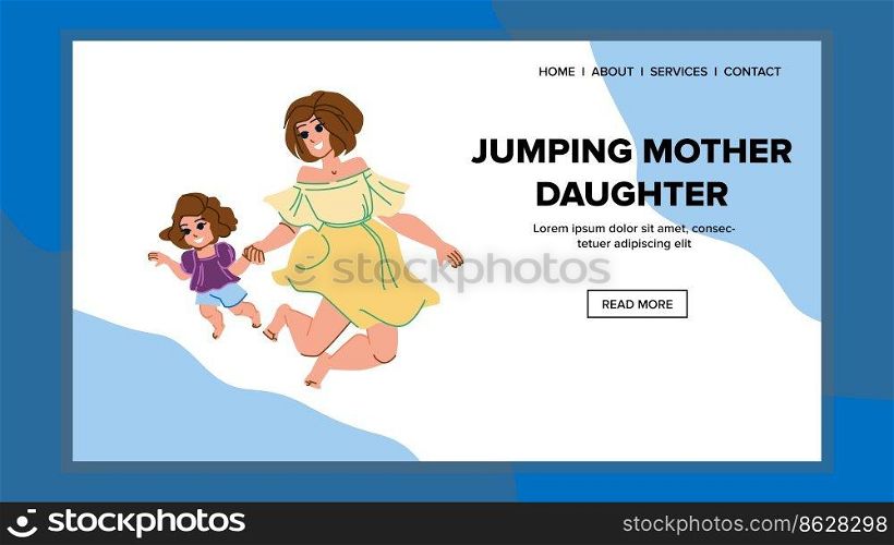 jumping mother daughter vector. family, happy, jump energetic activity fun, together kid, child young, girl joy, happiness parent jumping mother daughter web flat cartoon illustration. jumping mother daughter vector