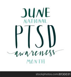 June National PTSD Awareness Month hand lettering vector illustration in script. June National PTSD Awareness Month hand lettering vector illustration