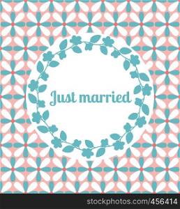 Just married wedding card template decorated cute pattern with floral frame. Vector illustration. Just married wedding card with floral frame