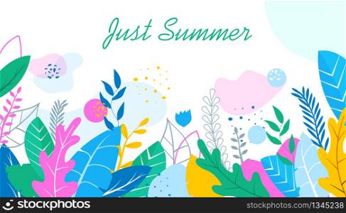 Just Summer Floral Background. Beautiful Abstract Flowers Vector Illustration. Botanical Backdrop. Blossom Pattern. Flower and Leaves Bouquet. Botany Design for Wedding Invitation, Greeting Card. Just Summer Floral Background with Abstract Flower