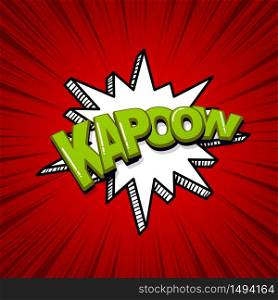 Kapow comic text sound effects pop art style. Vector speech bubble word and short phrase cartoon expression illustration. Comics book colored background template.. Pop art comic text