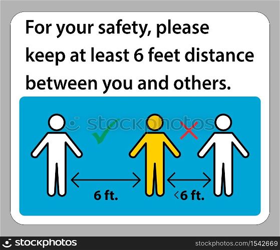 Keep 6 Feet Distance,For your safety,please keep at least 6 feet distance between you and others.