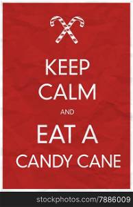 Keep Calm And Eat a Candy Cane