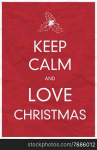 Keep Calm And Love Christmas