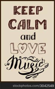 keep calm and music. keep calm and love music , hand drawn, vector background . keep calm and music