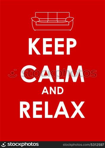 Keep Calm and Relax Creative Poster Concept. Card of Invitation, Motivation. Vector Illustration EPS10. Keep Calm and Relax Creative Poster Concept. Card of Invitation,