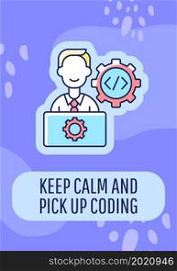 Keep calm and start coding greeting card with color icon element. Improving coder skills. Postcard vector design. Decorative flyer with creative illustration. Notecard with congratulatory message. Keep calm and start coding greeting card with color icon element