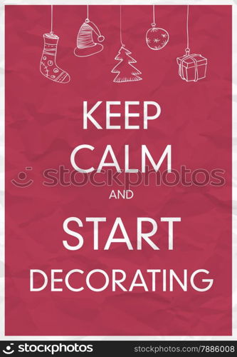 Keep Calm And Start Decorating